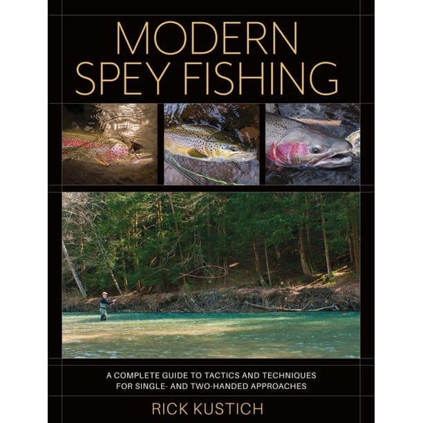 Modern Spey Fishing - Rick Kustich