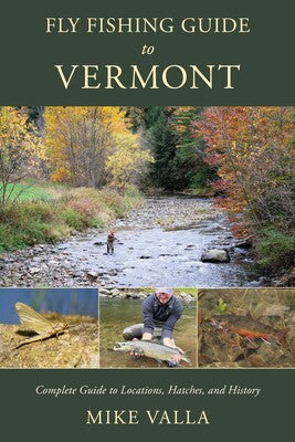 Fly Fishing Guide To Vermont - Mike Valla